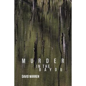 Murder in the Bayou -- David Warren